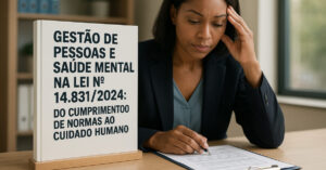 Gestão de Pessoas e Saúde Mental na Lei 14.831/2024: Do Cumprimento de Normas ao Cuidado Humano